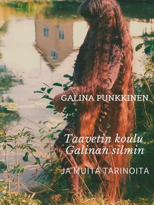 cover image of Taavetin koulu Galinan silmin ja muita tarinoita